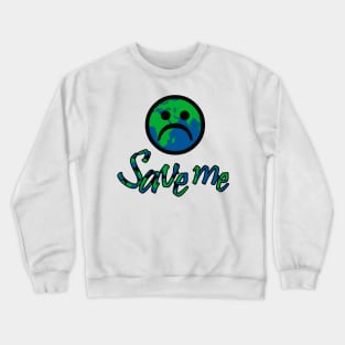 save me Crewneck Sweatshirt